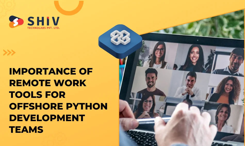 Importance of Remote Work Tools for Offshore Python Development Teams