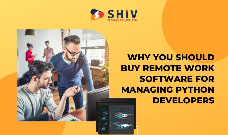 Why You Should Buy Remote Work Software for Managing Python Developers