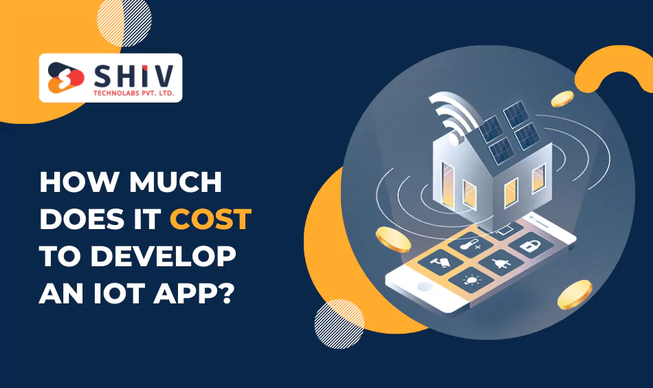 How Much Does It Cost to Develop an IoT App?