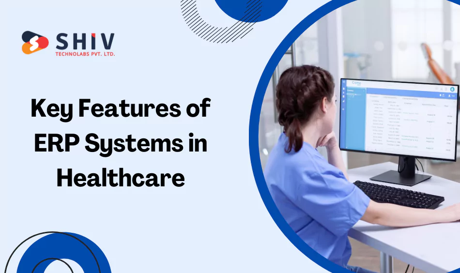 Key Features of ERP Systems in Healthcare