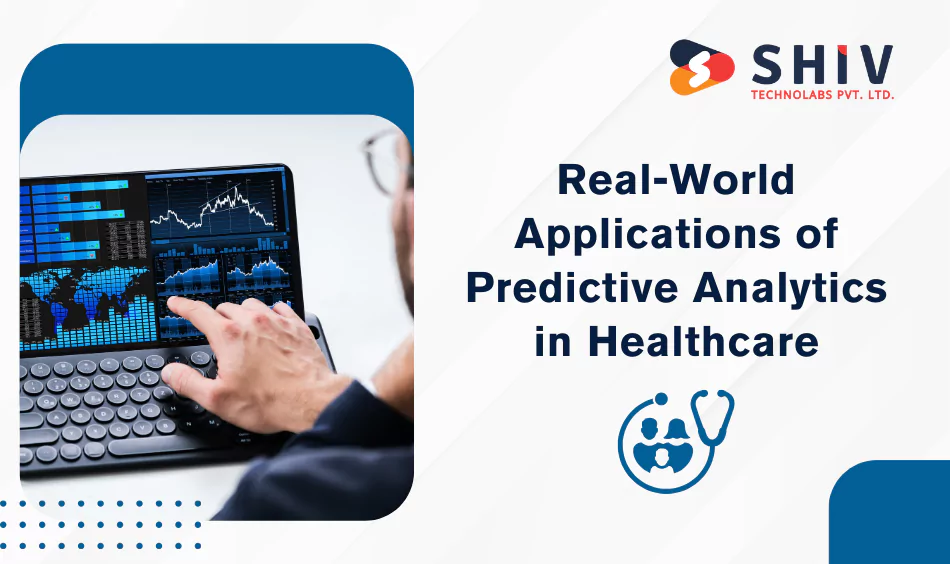 Real-World Applications of Predictive Analytics in Healthcare