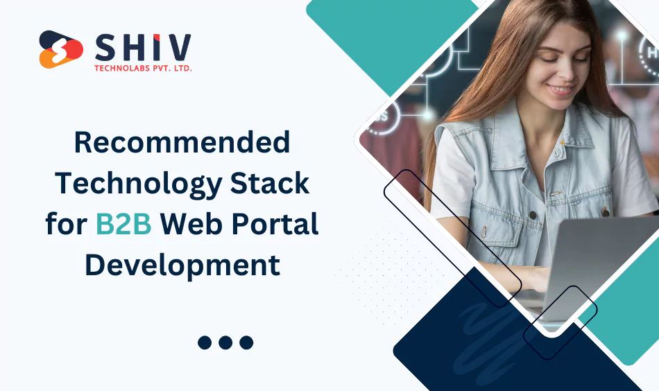 Recommended Technology Stack for B2B Web Portal Development