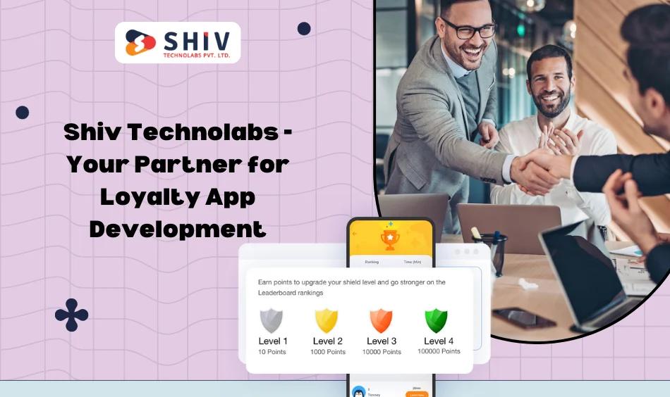 Shiv Technolabs - Your Partner for Loyalty App Development