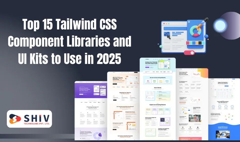 Top 15 Tailwind CSS Component Libraries and UI Kits to Use in 2025