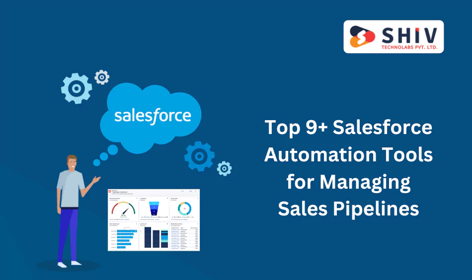 Top 9+ Salesforce Automation Tools for Managing Sales Pipelines