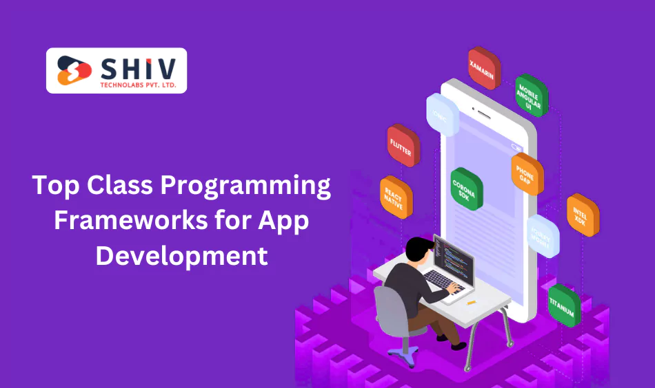 Top Class Programming Frameworks for App Development