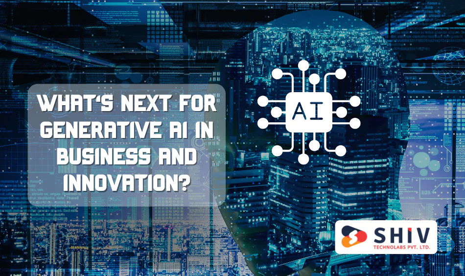 What’s Next for Generative AI in Business and Innovation?