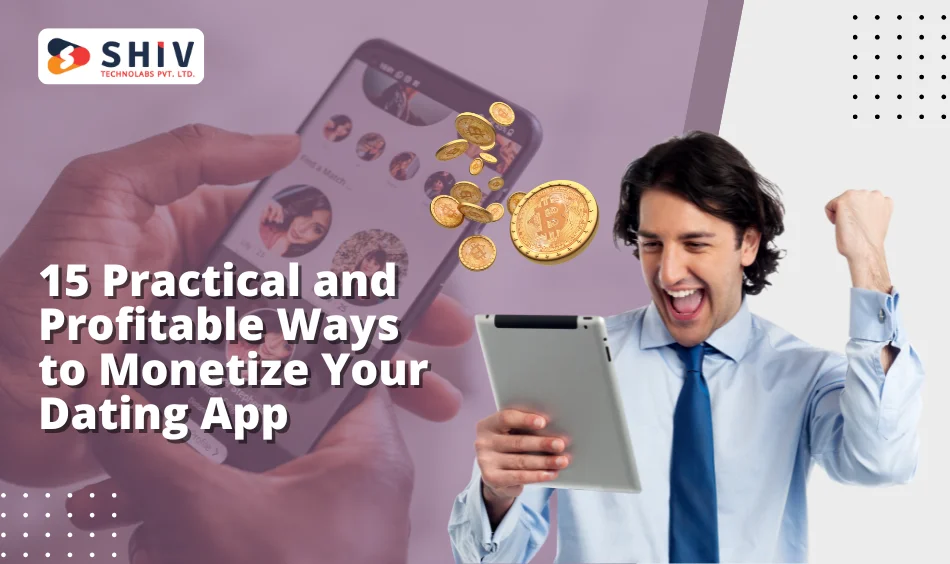 15 Practical and Profitable Ways to Monetize Your Dating App