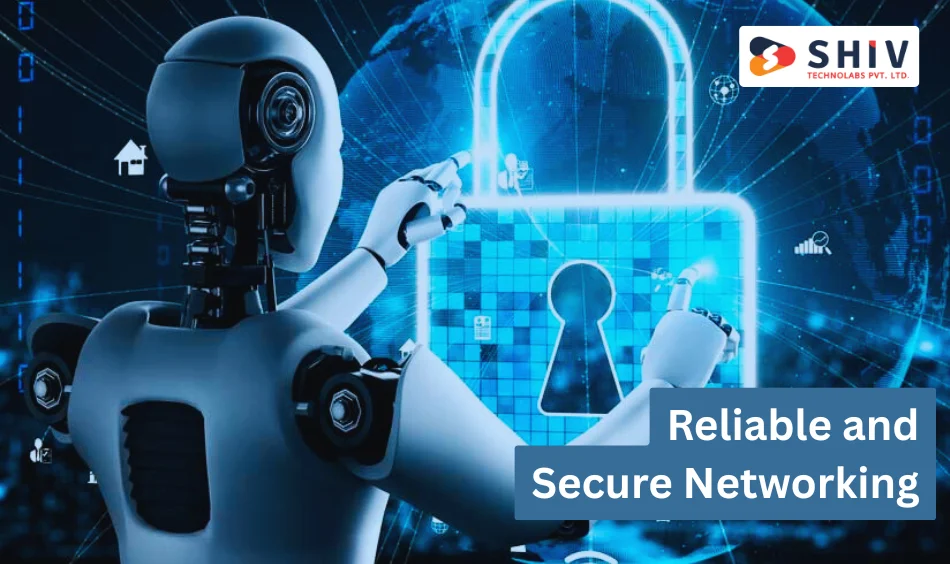 4. Reliable and Secure Networking