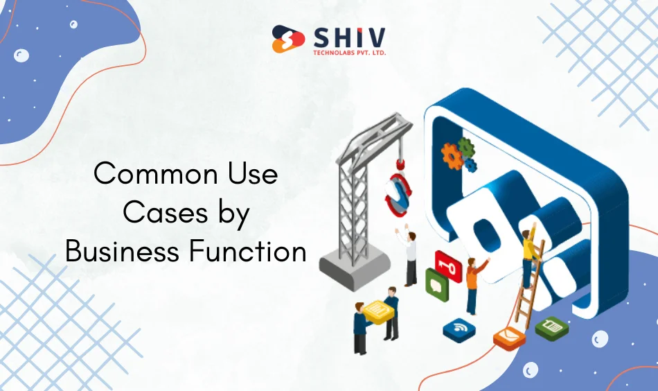 Common Use Cases by Business Function