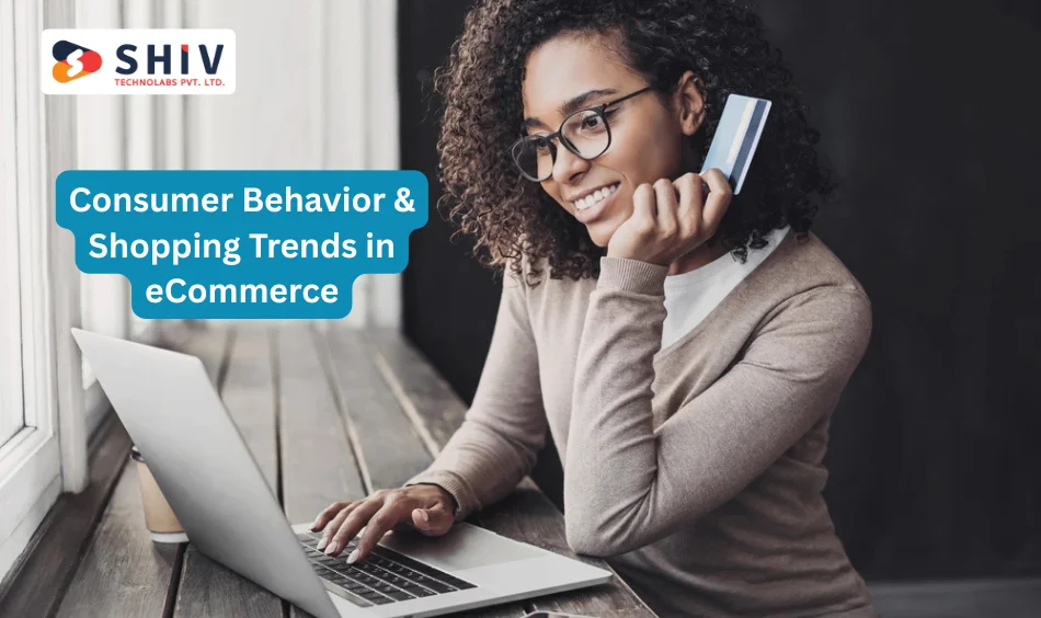 Consumer Behavior & Shopping Trends in eCommerce