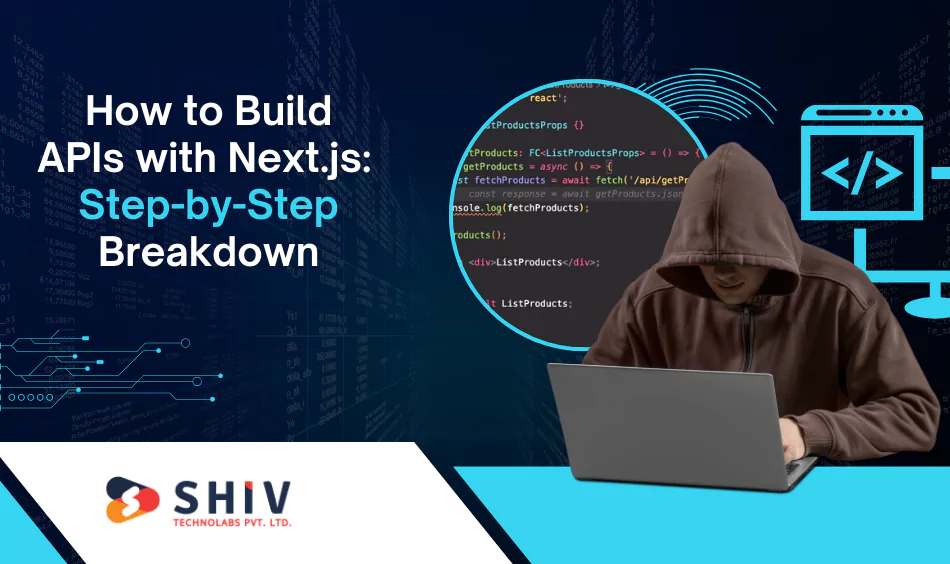 How to Build APIs with Next.js Step-by-Step Breakdown