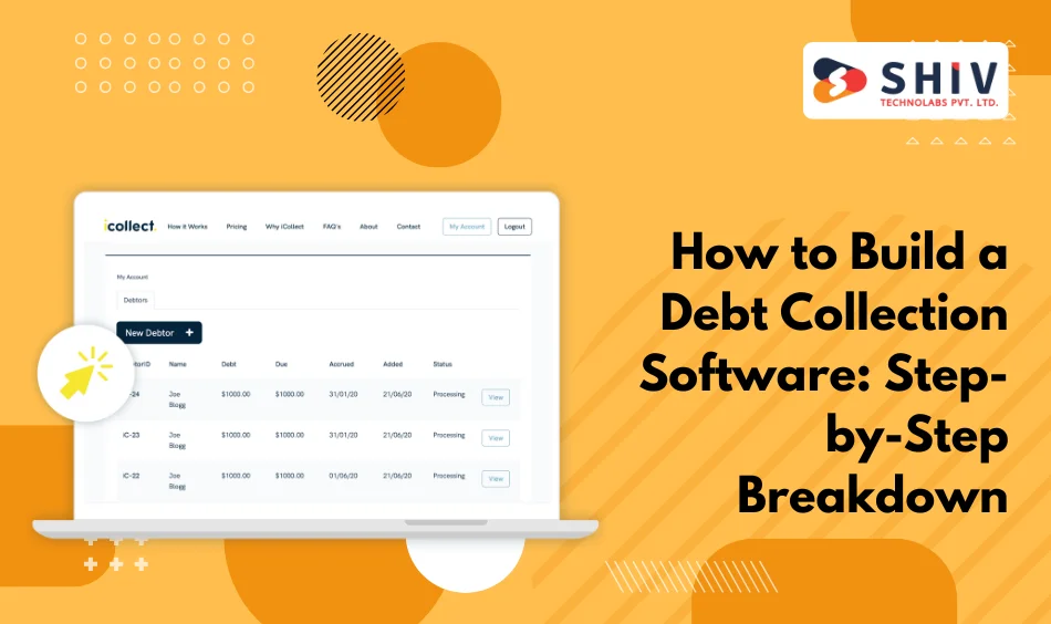 How to Build a Debt Collection Software Step-by-Step Breakdown
