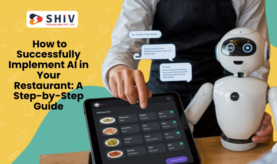 How to Successfully Implement AI in Your Restaurant A Step-by-Step Guide