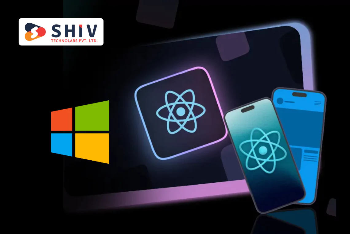 React Native Windows App Development – Step-by-Step Guide