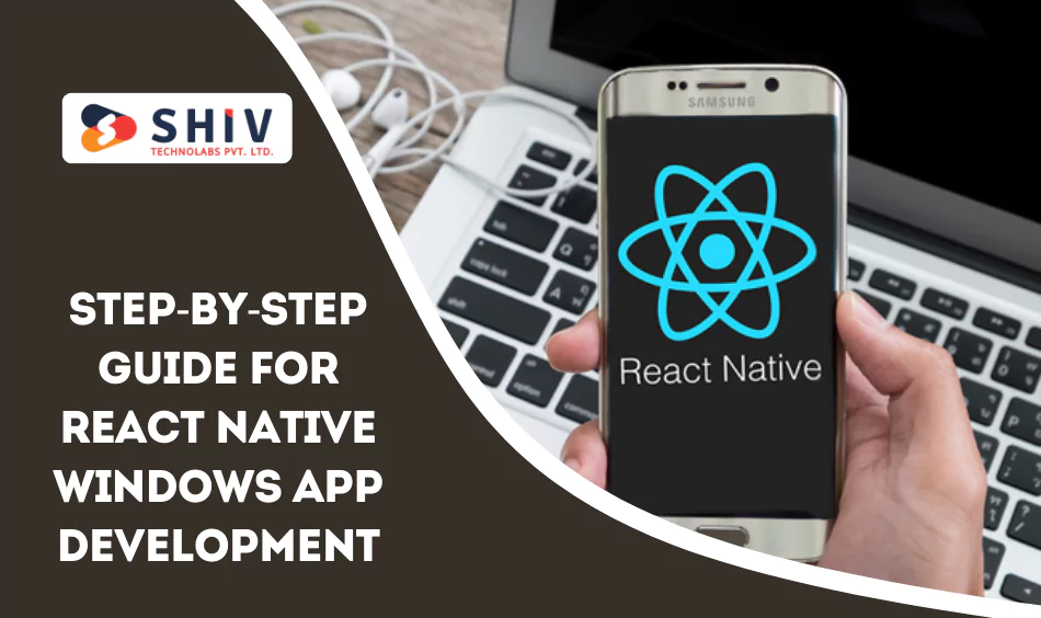 Step-by-Step Guide For React Native Windows App Development