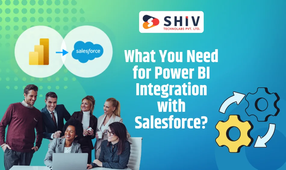 What You Need for Power BI Integration with Salesforce