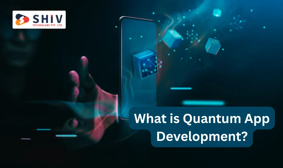 What is Quantum App Development