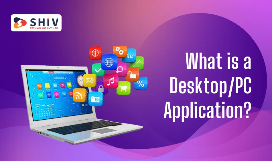 What is a Desktop/PC Application