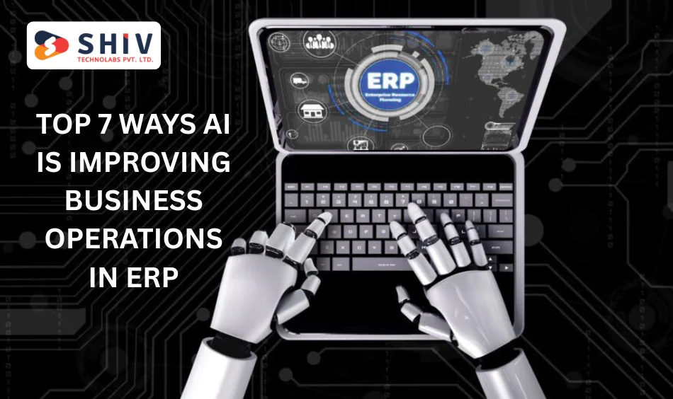 Top 7 Ways AI is Improving Business Operations in ERP