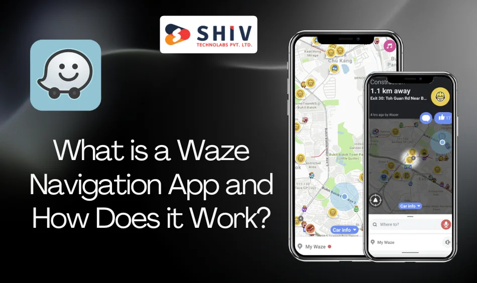 What is a Waze Navigation App and How Does it Work