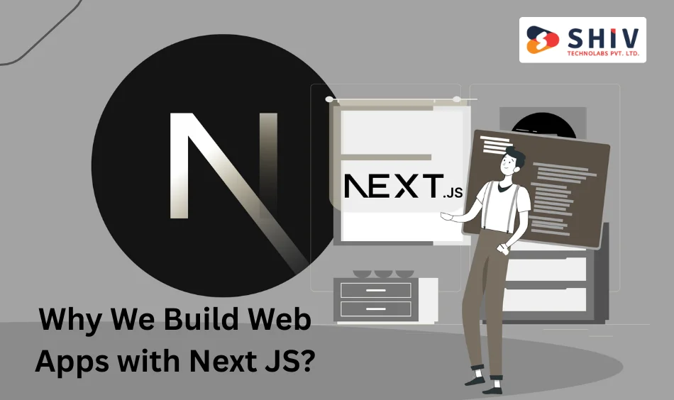 Why We Build Web Apps with Next JS?