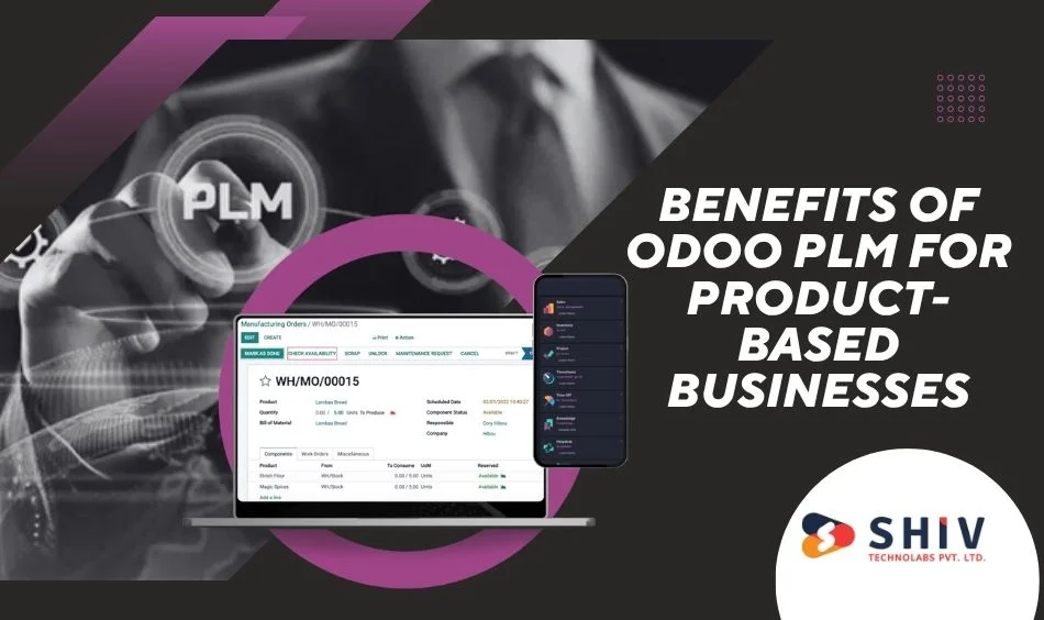 Benefits of Odoo PLM for Product-Based Businesses