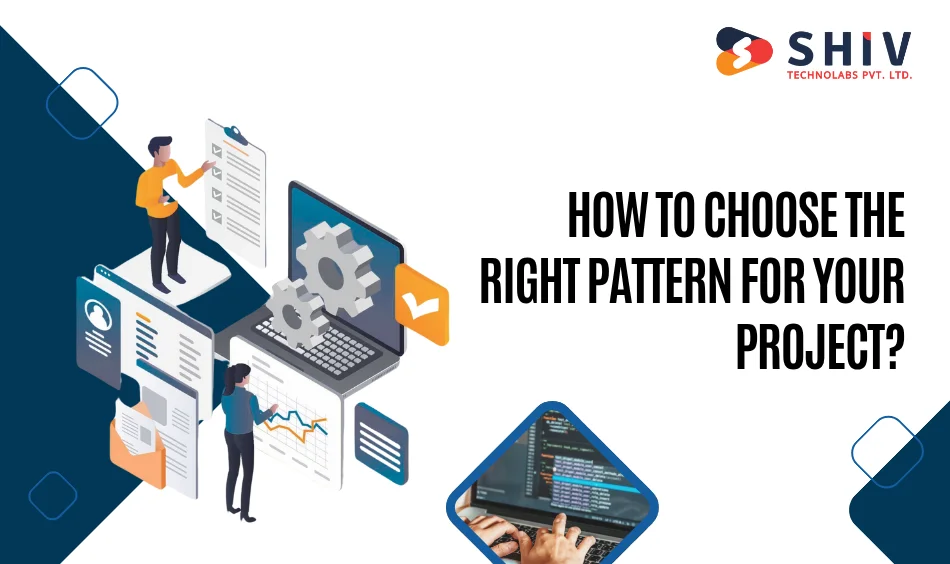 How to Choose the Right Pattern for Your Project