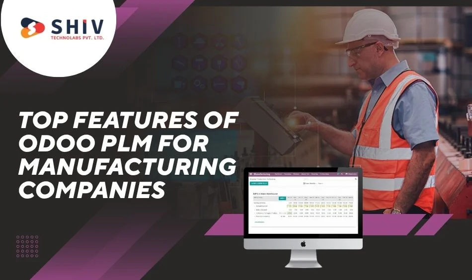 Top Features of Odoo PLM for Manufacturing Companies