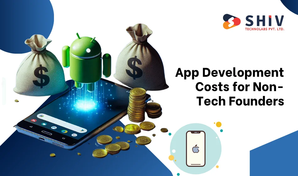 App Development Costs for Non-Tech Founders