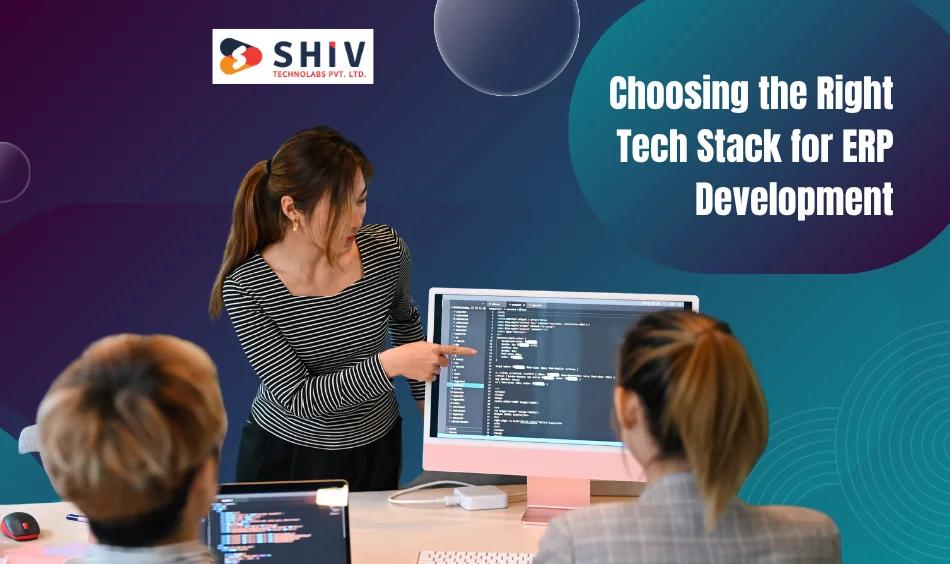 Choosing the Right Tech Stack for ERP Development