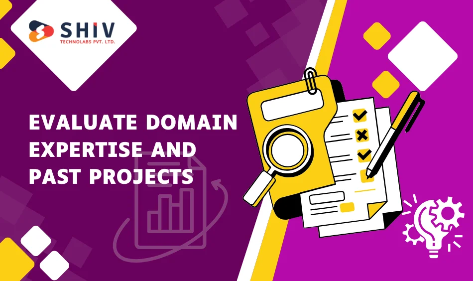Evaluate Domain Expertise and Past Projects