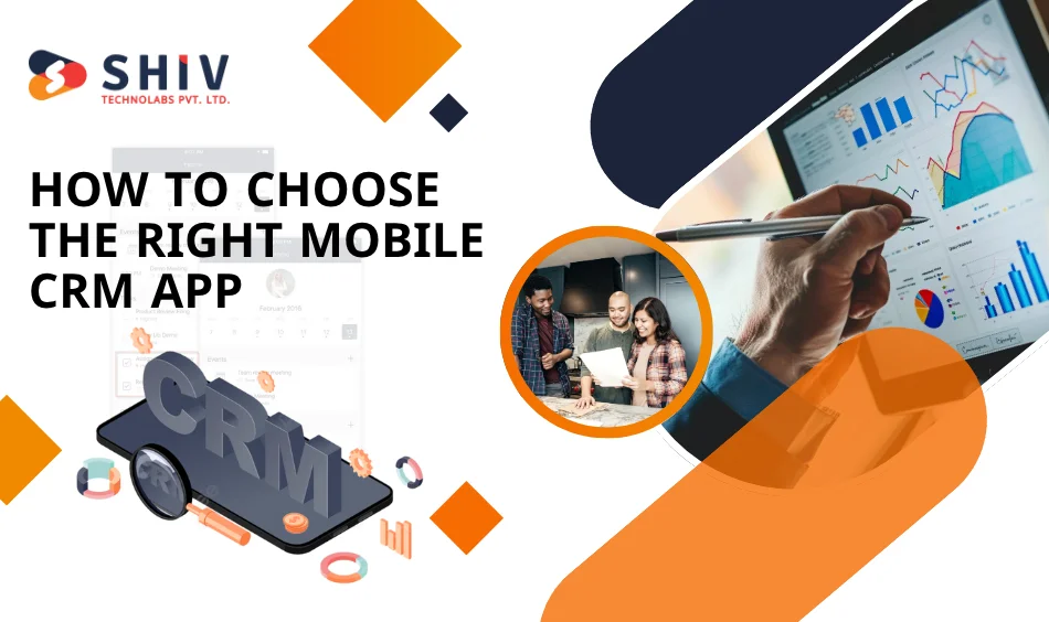 How to Choose the Right Mobile CRM App