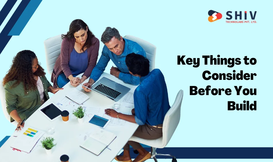 Key Things to Consider Before You Build