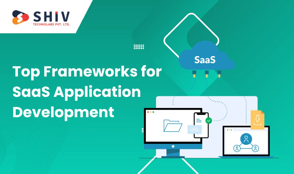 Top Frameworks for SaaS Application Development
