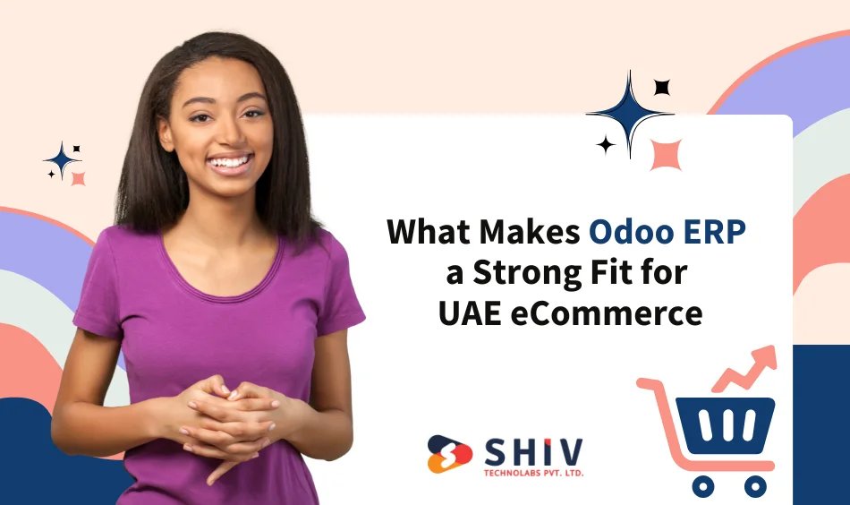 What Makes Odoo ERP a Strong Fit for UAE eCommerce
