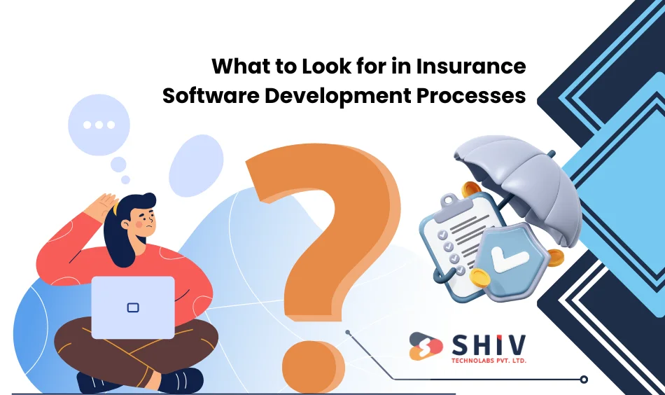 What to Look for in Insurance Software Development Processes