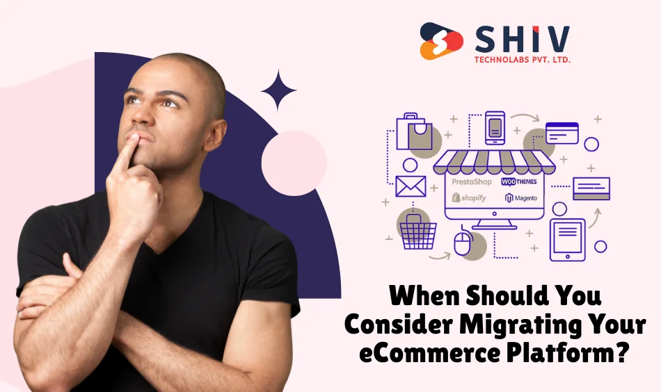 When Should You Consider Migrating Your eCommerce Platform