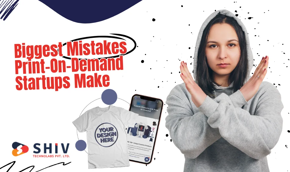 Biggest Mistakes Print-On-Demand Startups Make