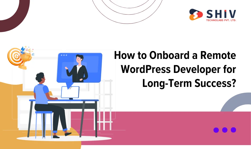How to Onboard a Remote WordPress Developer for Long-Term Success