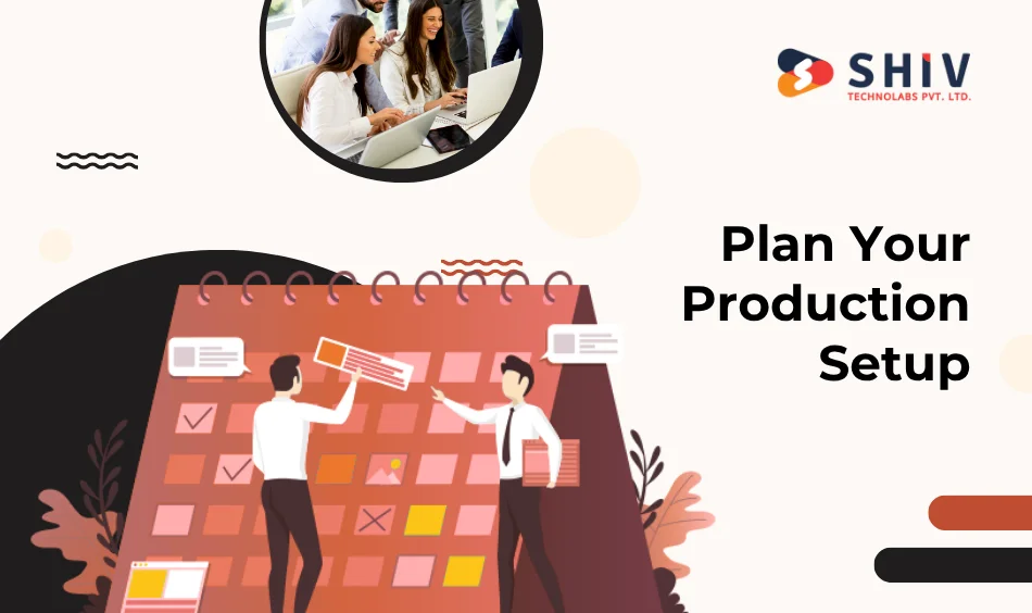 Plan Your Production Setup