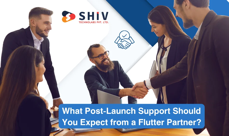 What Post-Launch Support Should You Expect from a Flutter Partner