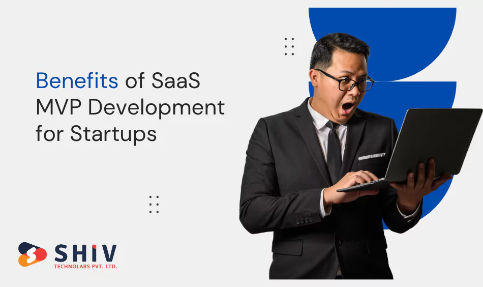 benefits of saas mvp development for startups