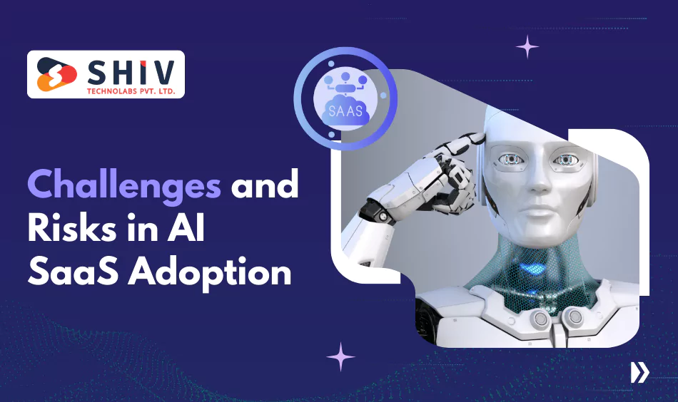 Challenges and Risks in AI SaaS Adoption