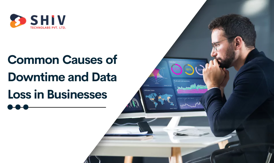 Common Causes of Downtime and Data Loss in Businesses