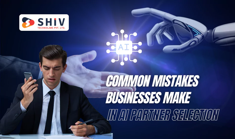 common-mistakes-businesses-make-in-ai-partner-selection
