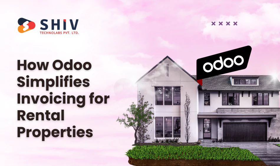 How Odoo Simplifies Invoicing for Rental Properties