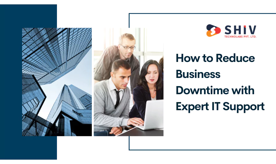 How to Reduce Business Downtime with Expert IT Support