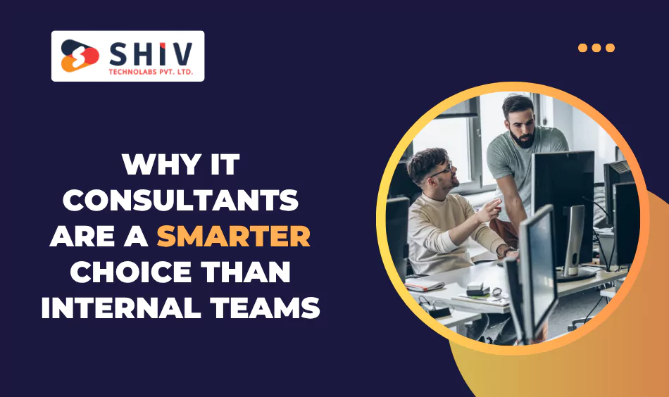 why IT consultants are smarter choice than internal teams