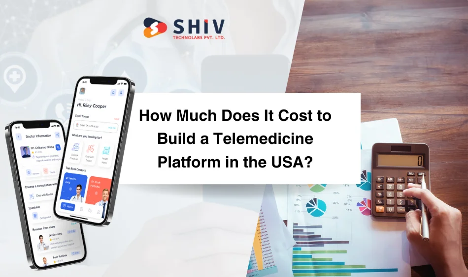 How Much Does It Cost to Build a Telemedicine Platform in the USA